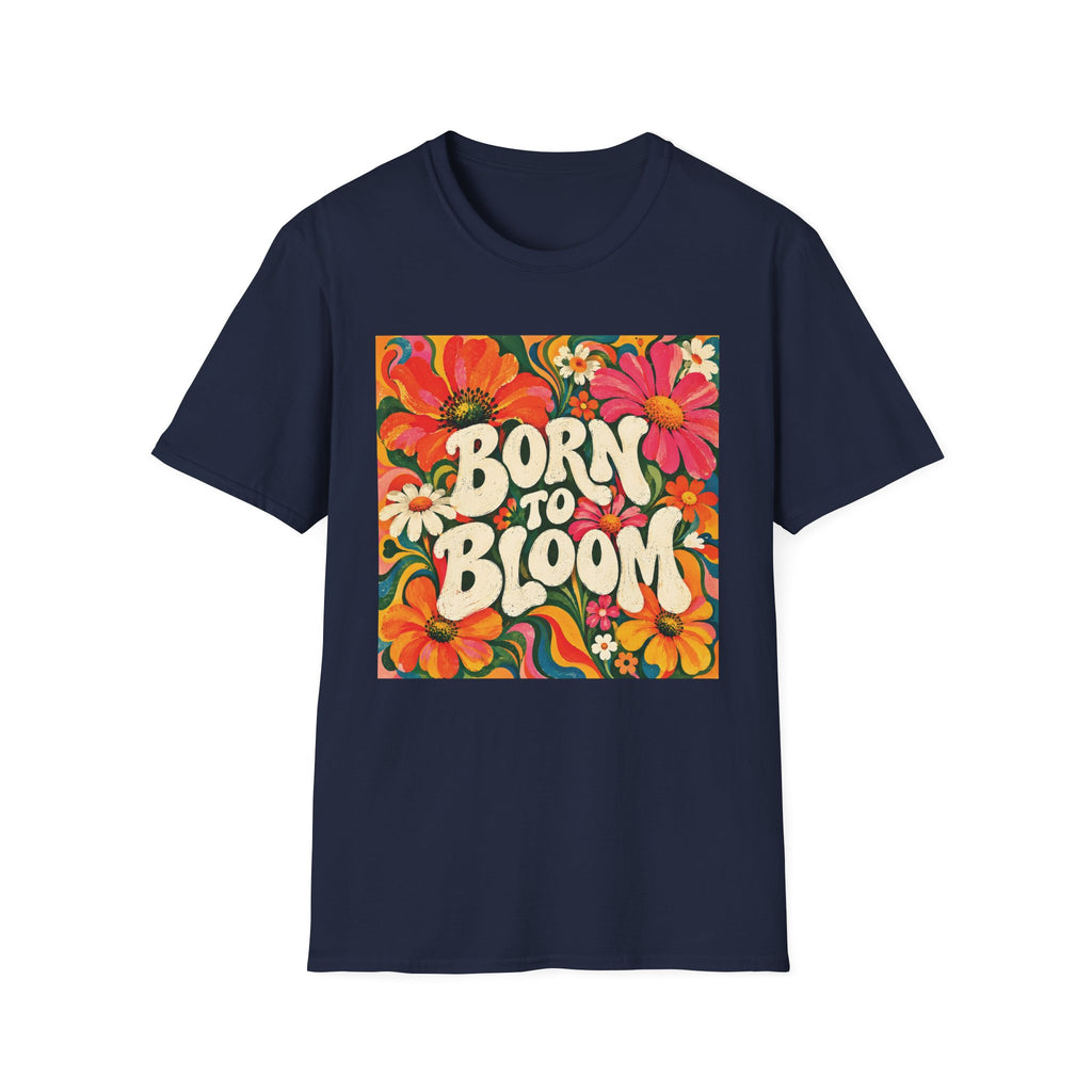 Unisex T-Shirt - Born to Bloom