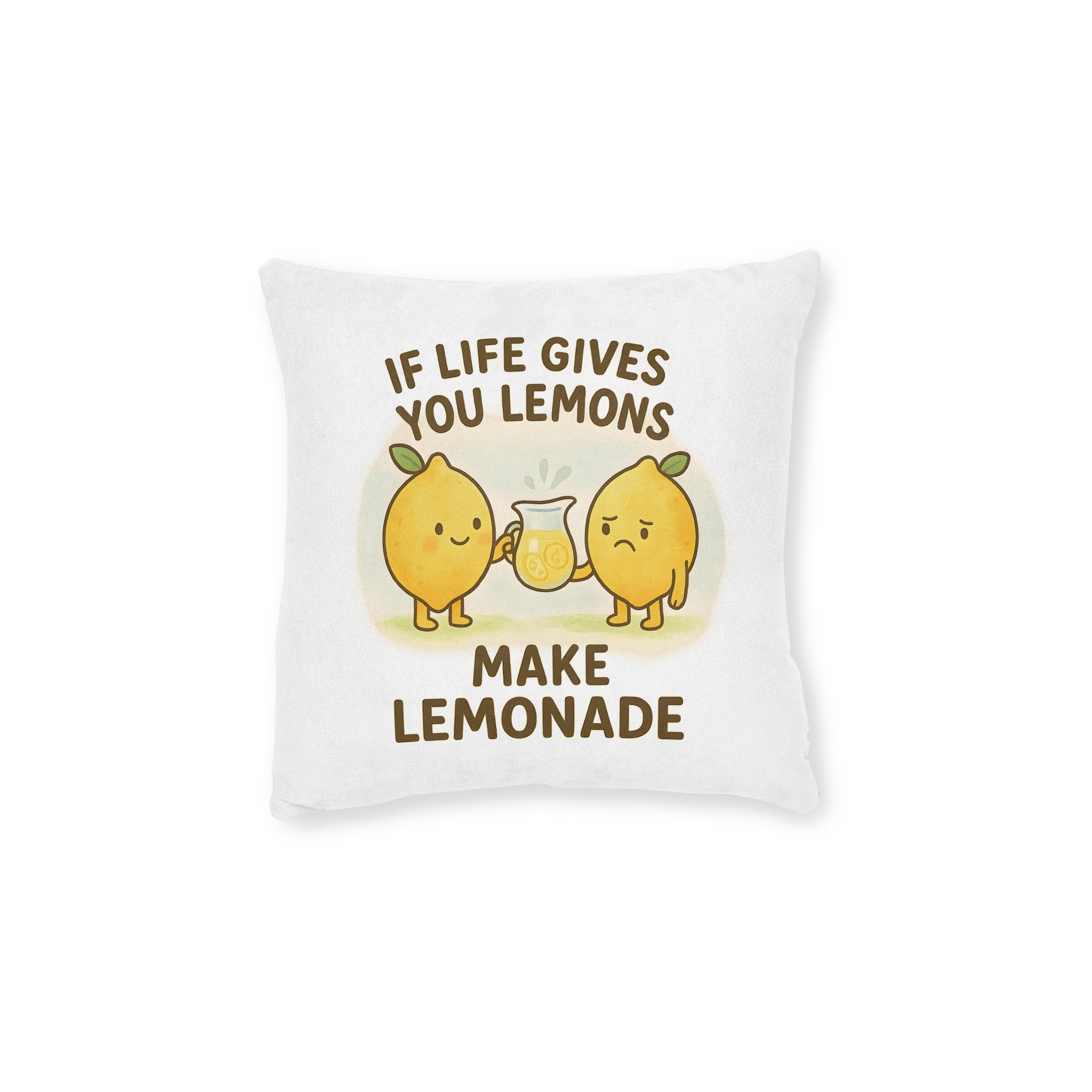 Square Cushion - If Life Gives You Lemons Make Lemonade Design