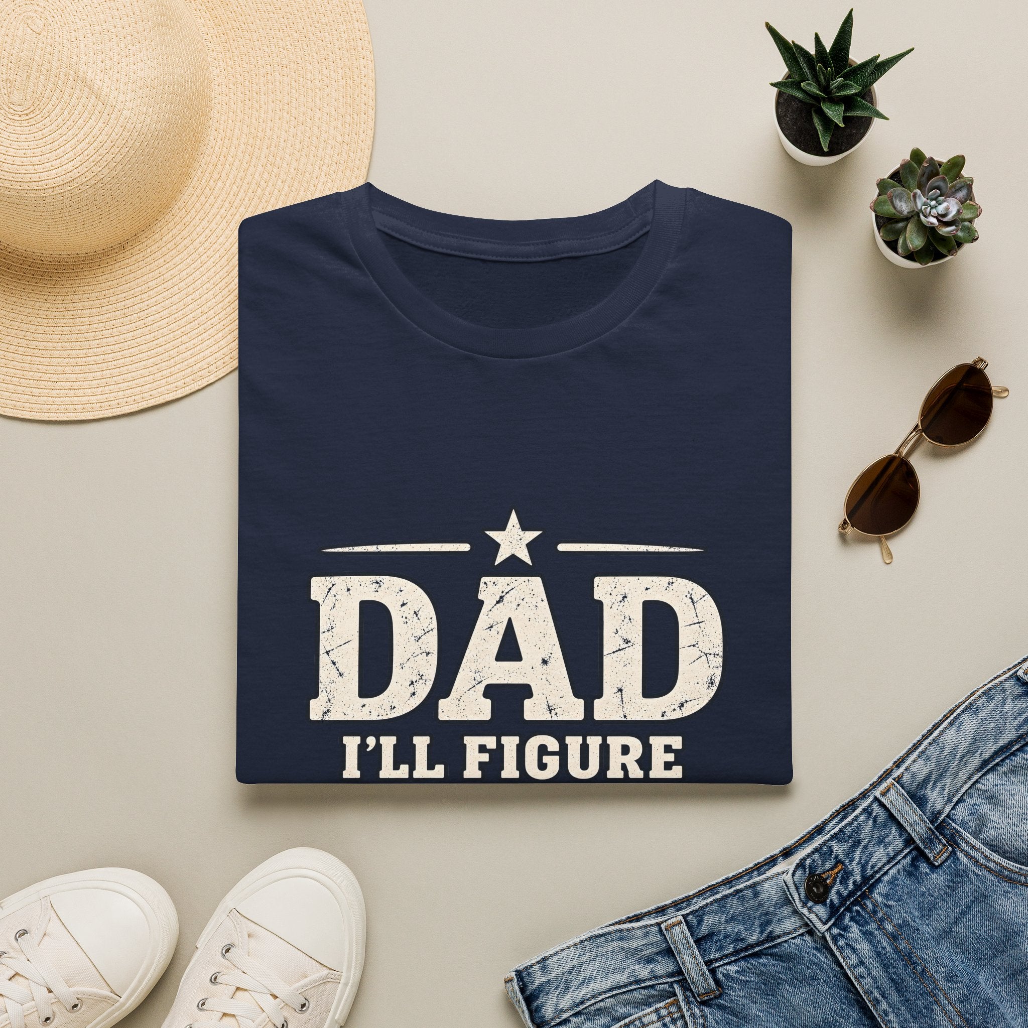 Dad T-Shirt - I'll Figure it Out... Maybe.