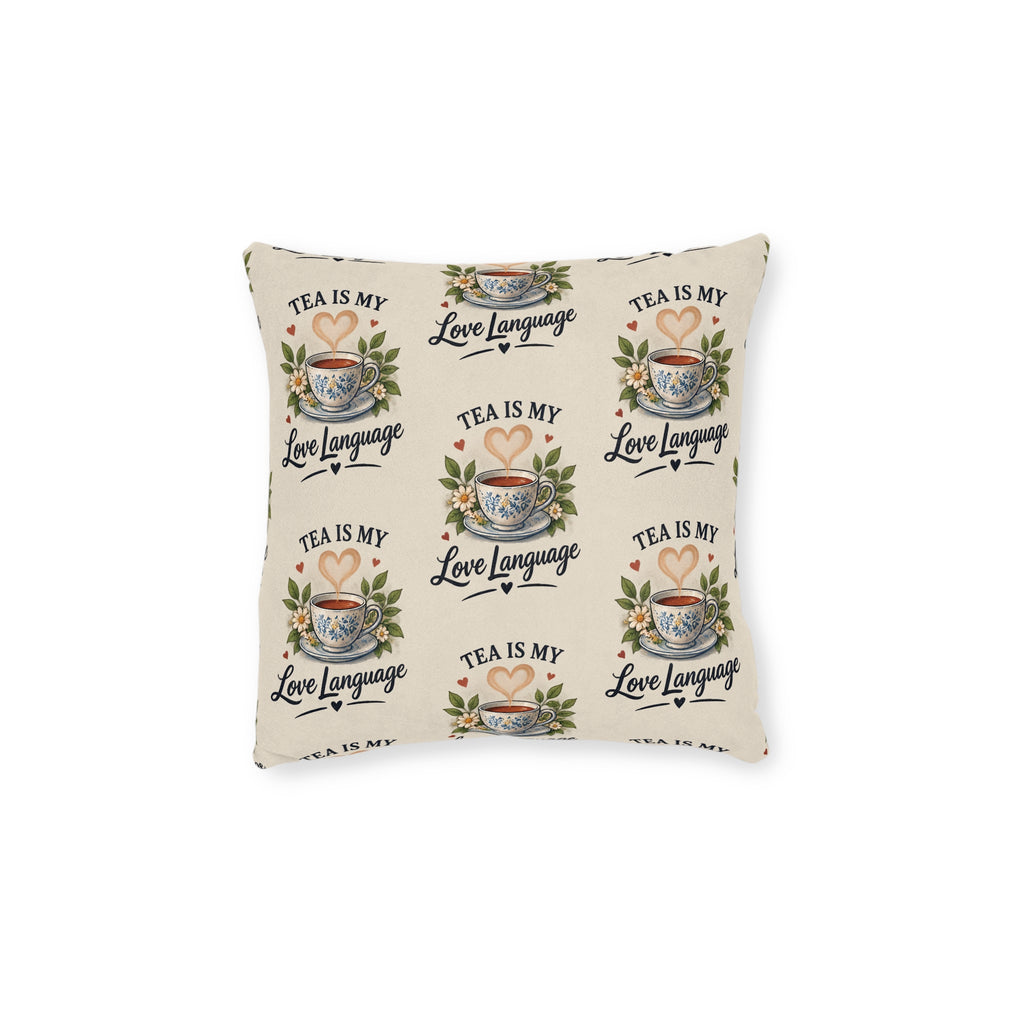 Square Cushion – Tea Is My Love Language | Tea Lover Cushion