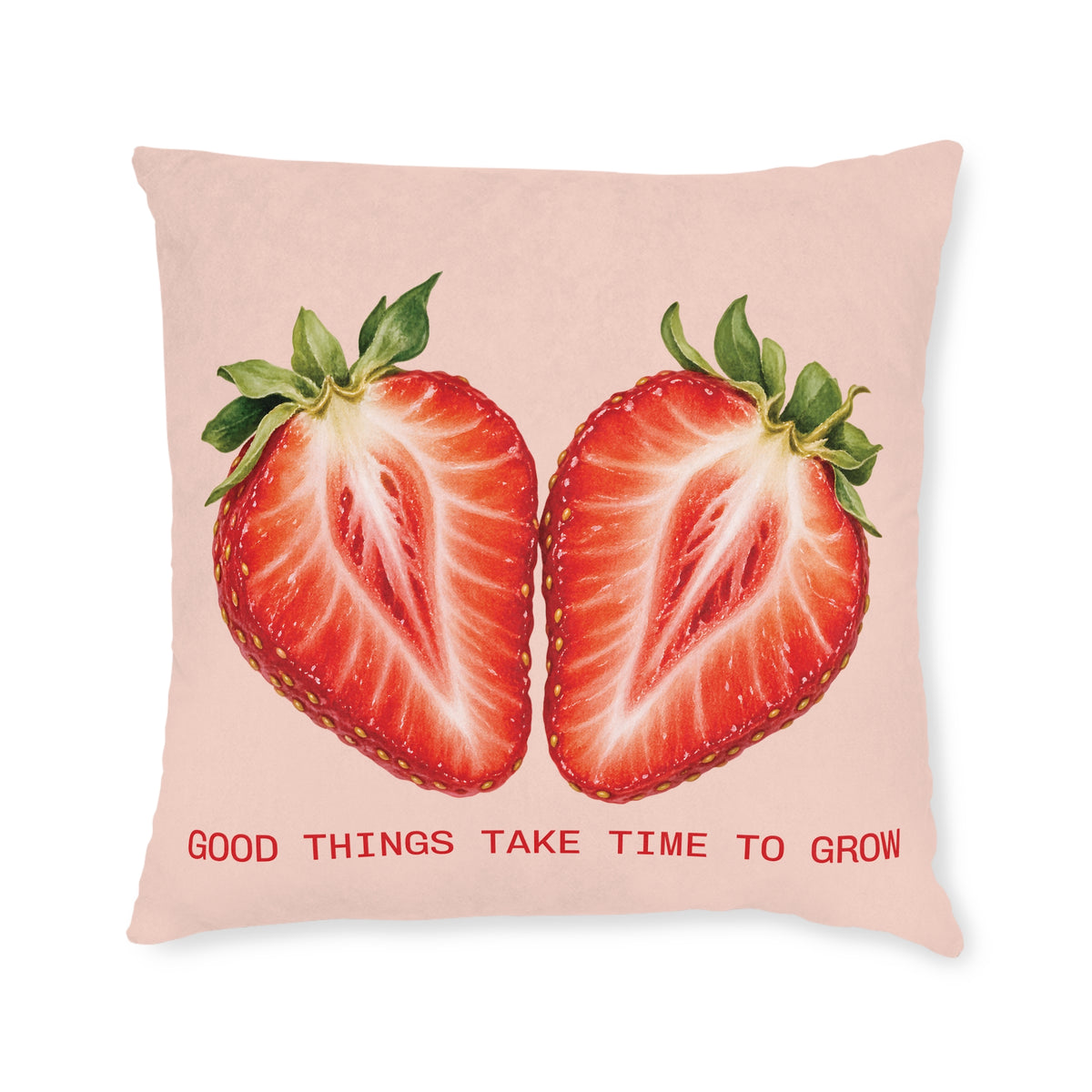 Square Cushion – Strawberry | Good Things Take Time to Grow