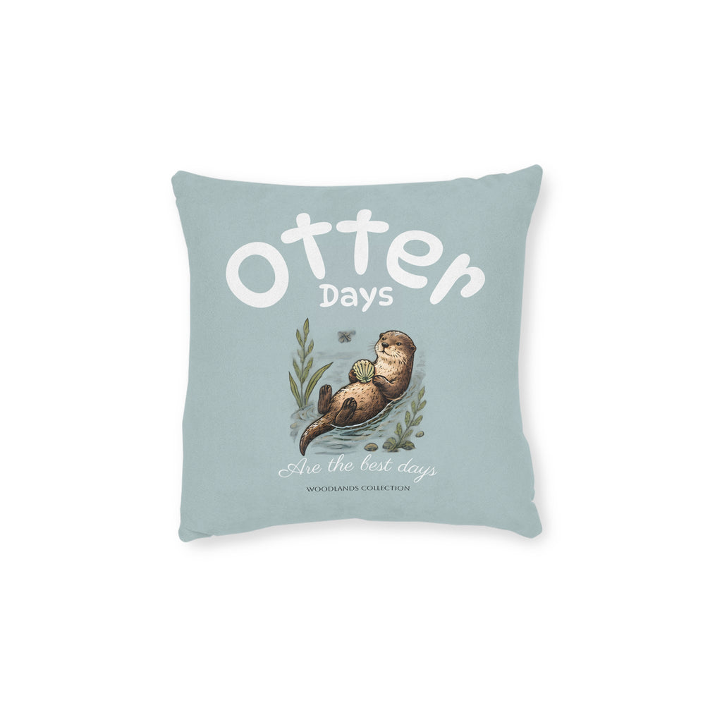 Square Cushion - Otter Days are the Best Days