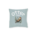 Square Cushion - Otter Days are the Best Days