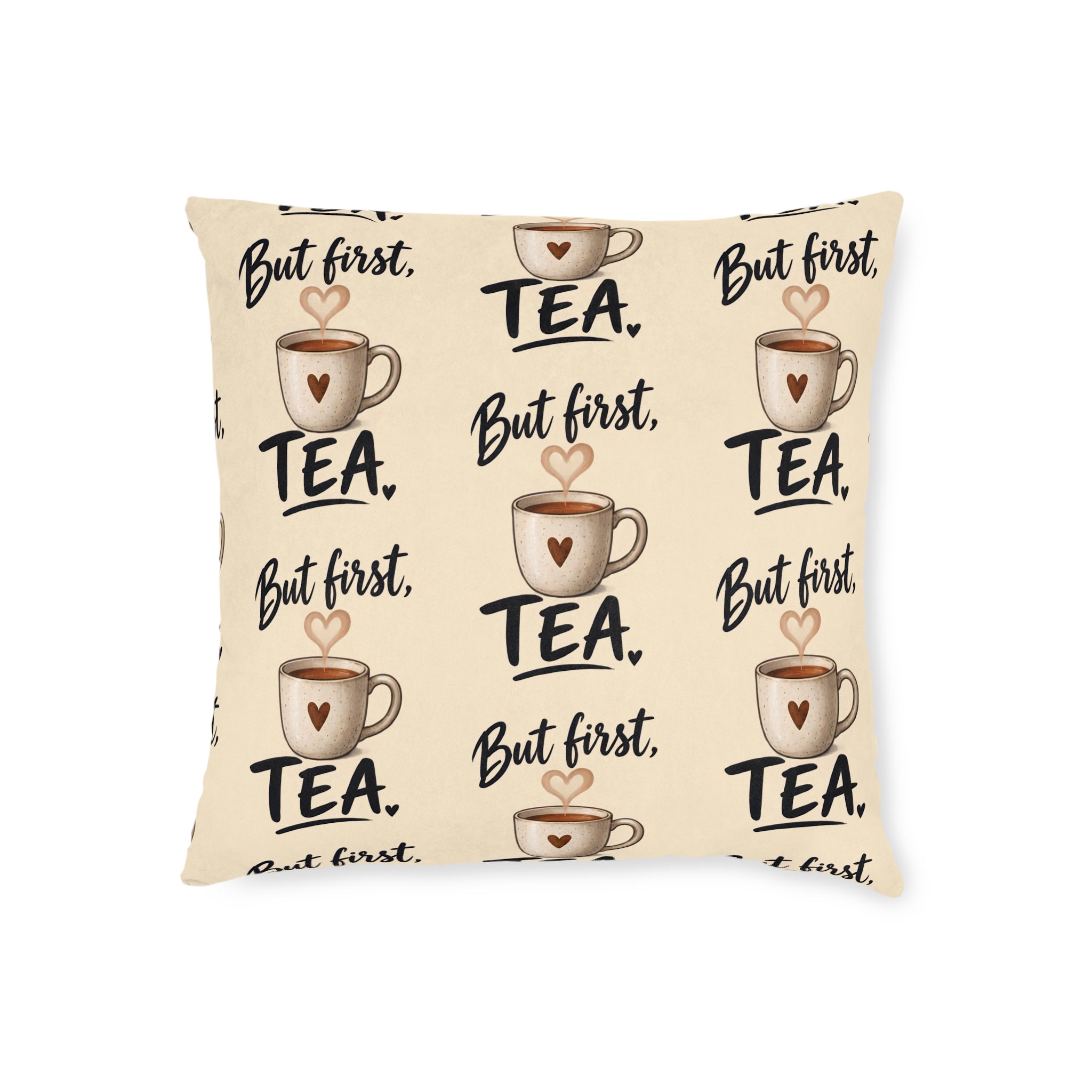 Square Cushion – But First Tea | Tea Lover Cushion