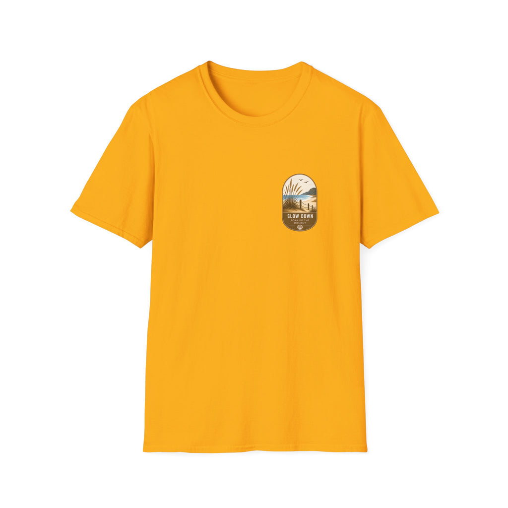 Unisex T-Shirt - Slow Down - Soak Up the Moment