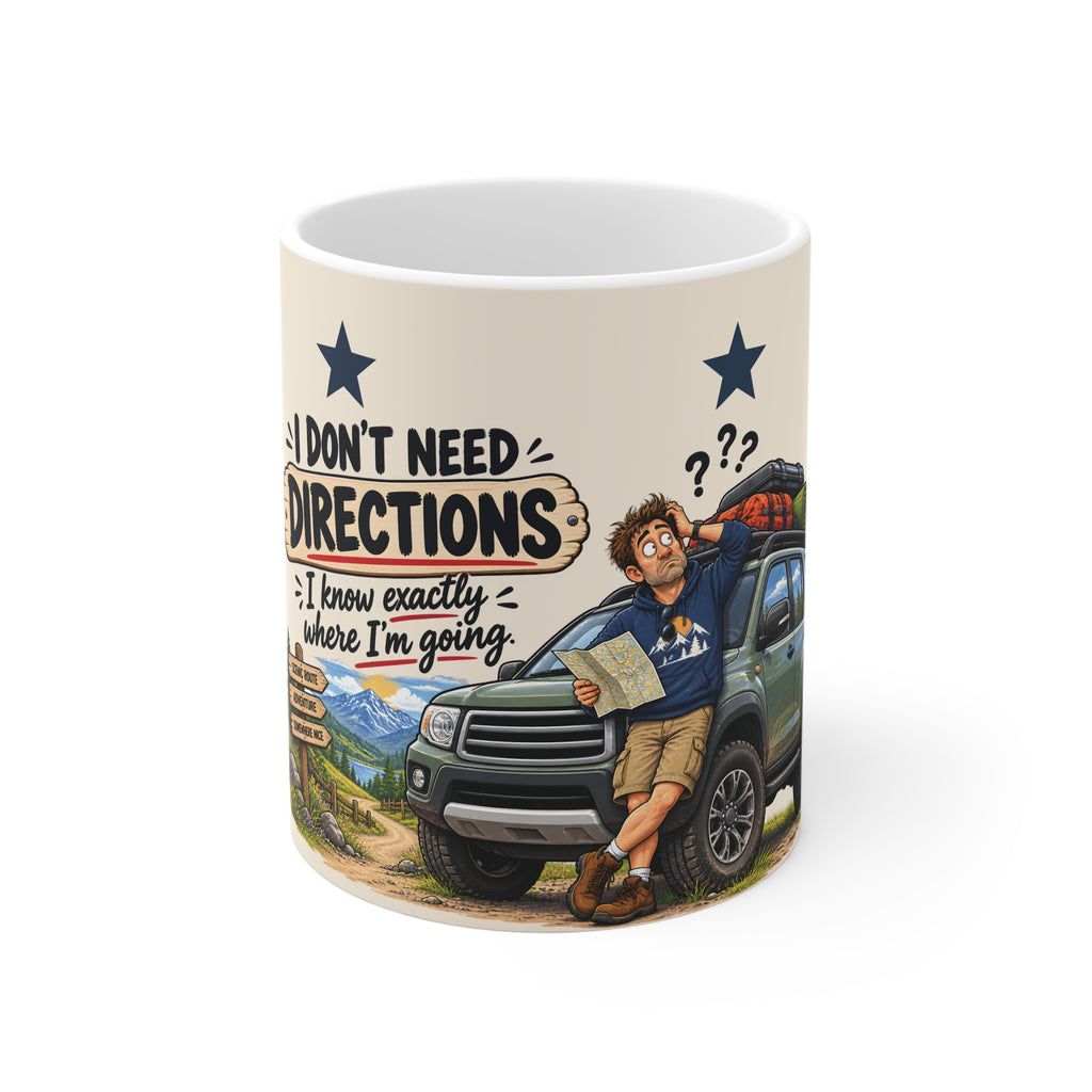 Dad Ceramic Mug - I Don't Need Directions.