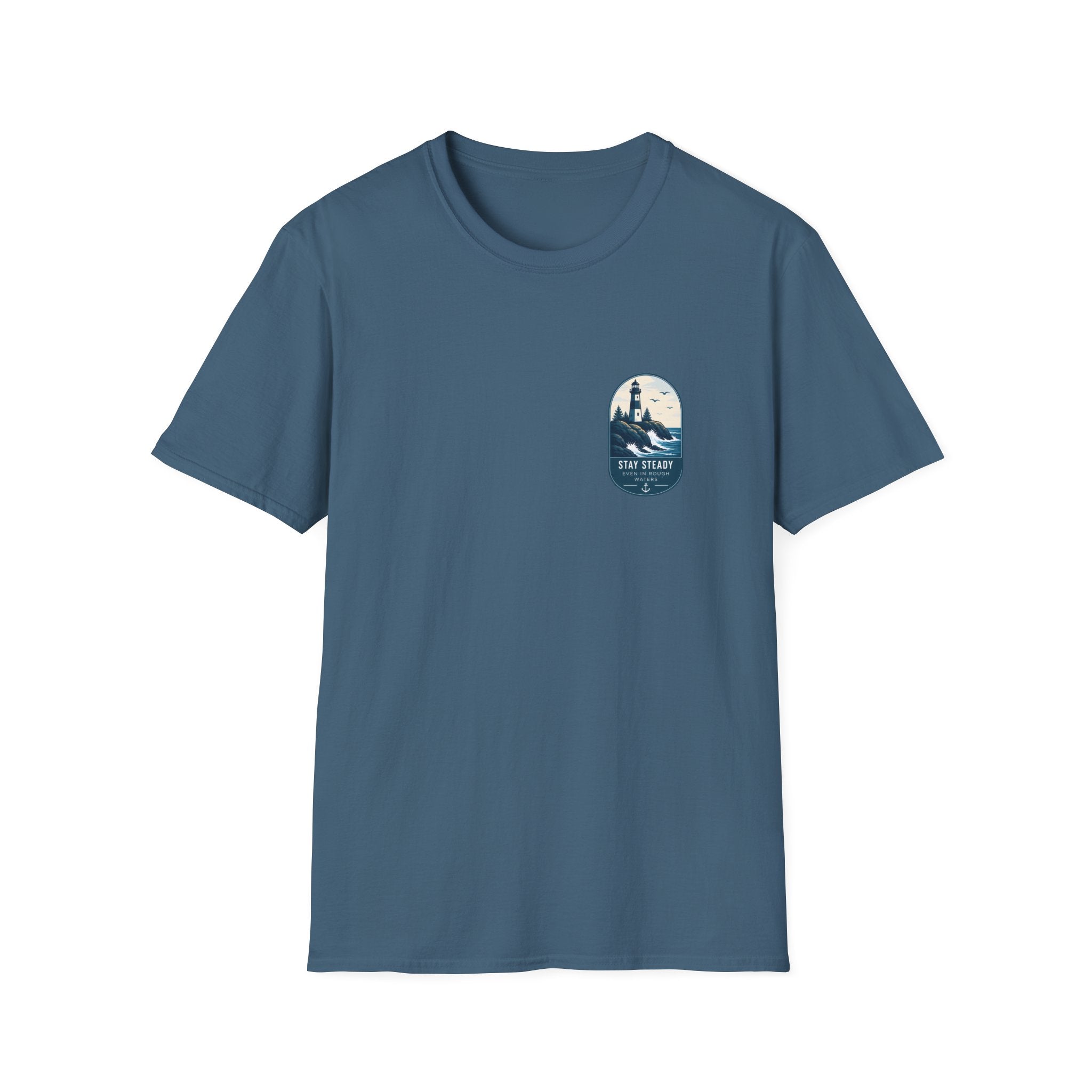 Unisex T-Shirt - Stay Steady - Even in Rough Waters