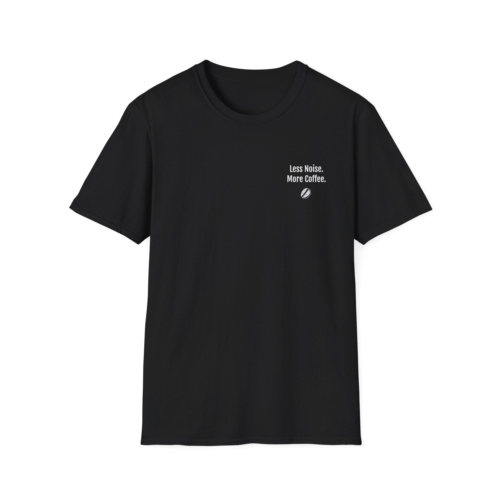 Unisex T-Shirt - Less Noise. More Coffee.