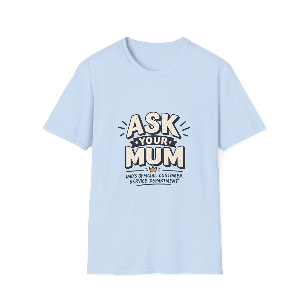Dad T-Shirt - Ask Your Mum