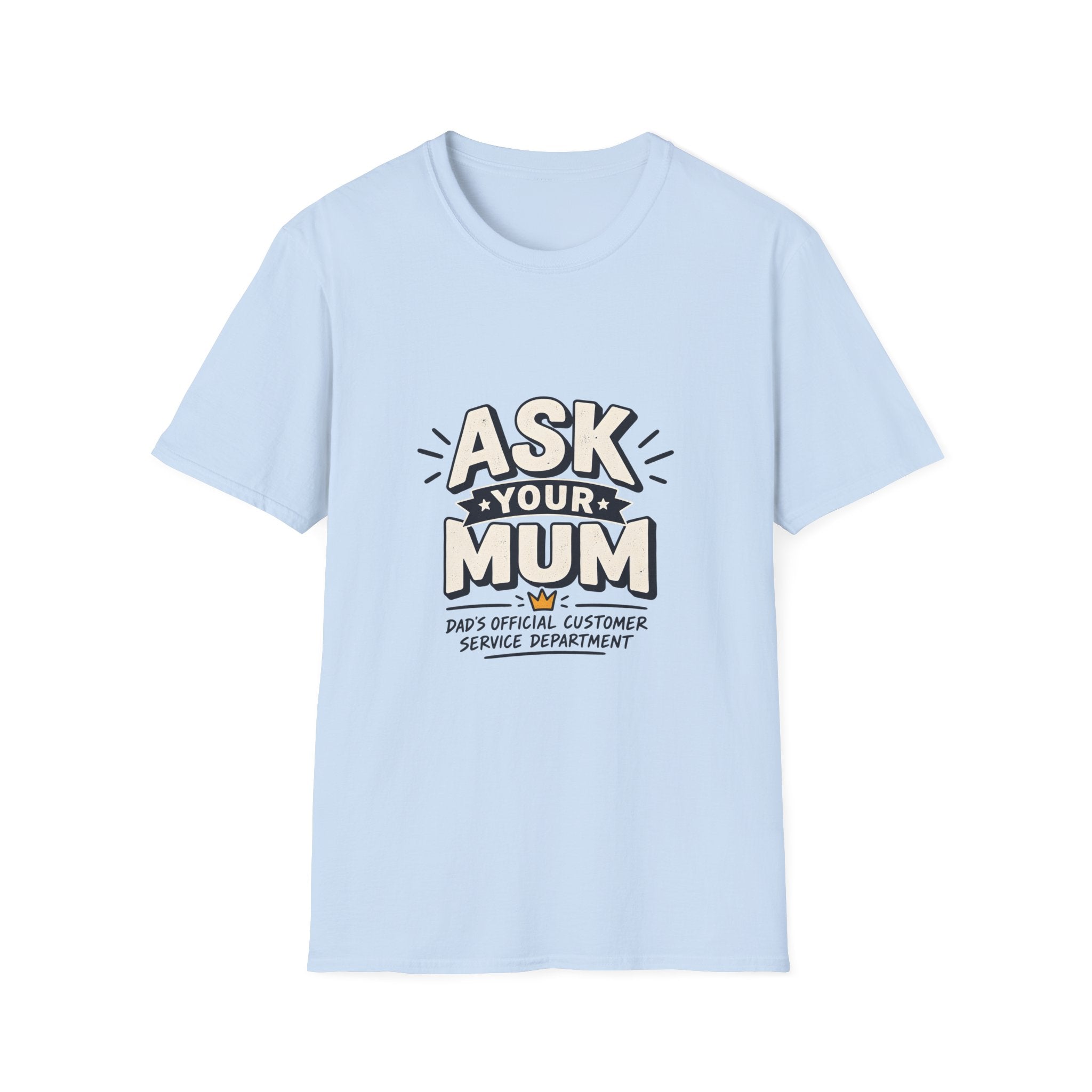 Dad T-Shirt - Ask Your Mum