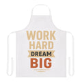 Kitchen Apron - Work Hard Dream Big Design
