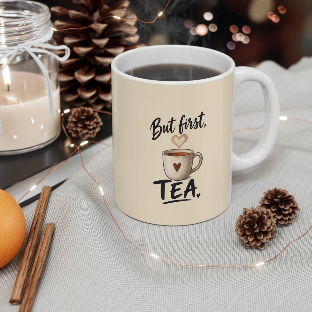 Ceramic Mug - But First Tea | Tea Lover Mug