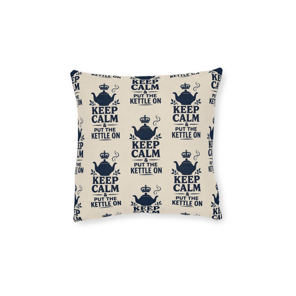 Square Cushion – Keep Calm & Put the Kettle On | Tea Lover Cushion